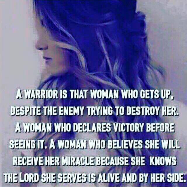 Be a warrior woman and get up despite the enemy who tries to destroy her. Declare victory